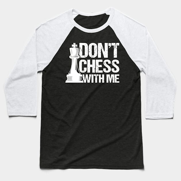 Dont Chess With Me Chess Player Baseball T-Shirt by Toeffishirts